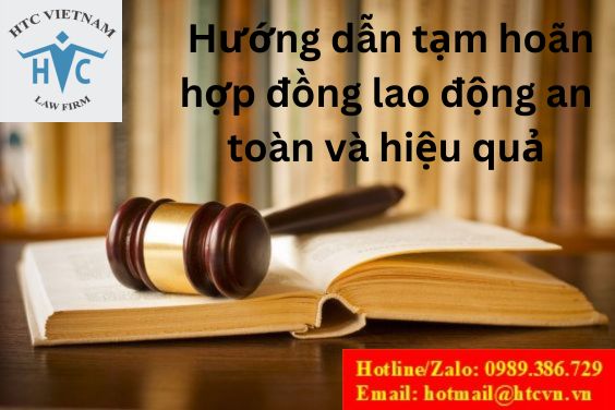 HƯỚNG DẪN TẠM HOÃN HỢP ĐỒNG LAO ĐỘNG AN TOÀN VÀ HIỆU QUẢ